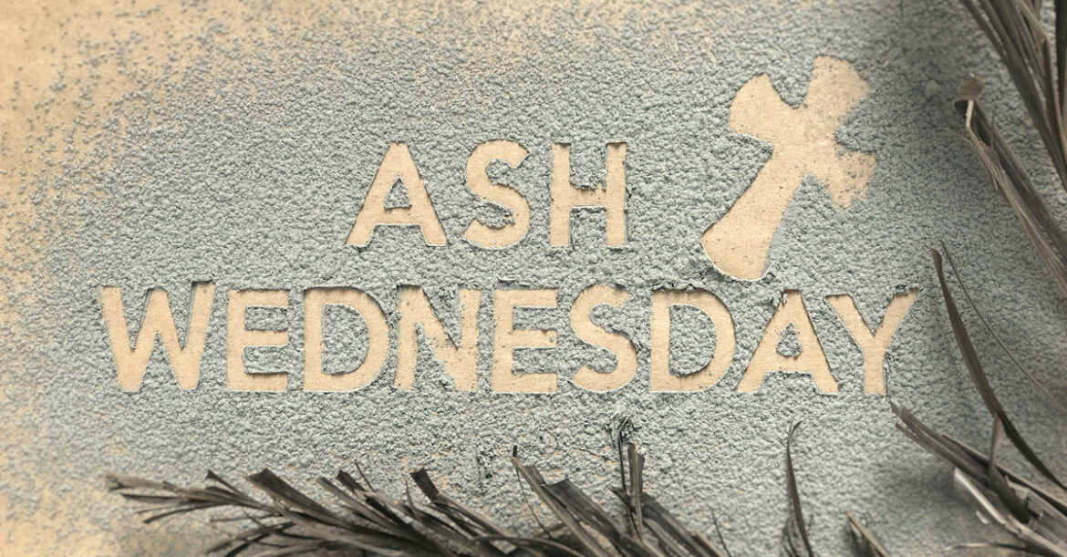 Blessed Ash Wednesday Wishes and Prayers to Prepare for Lent