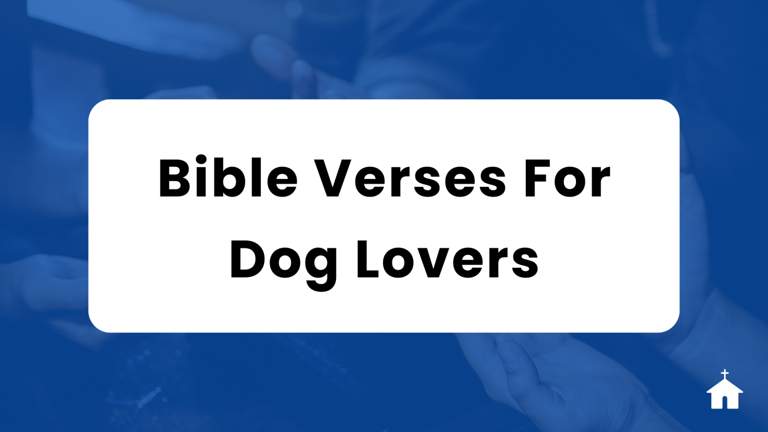 35 Bible Verses For Dog Lovers - PrayerGuidelines